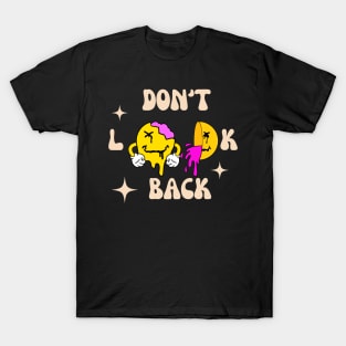 Don't look back T-Shirt
